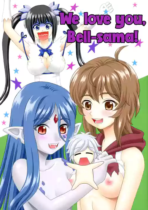 Bell-sama Daisuki | We love you, Bell-sama!