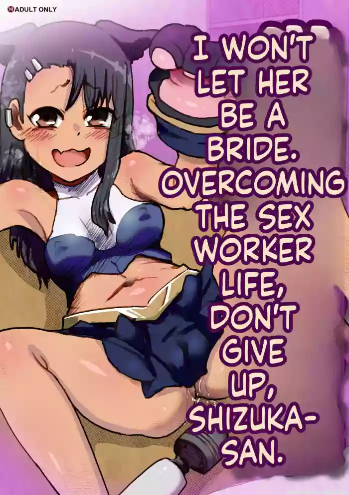 Don't give up, Nagatoro-san, if you're a prostitute burdened with debt cover