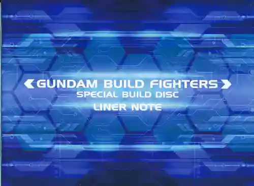 Gundam Build Fighters Special Build Disc Liner Notes
