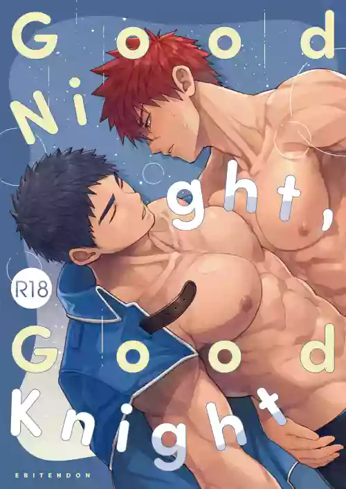 – Good Night, Good Knight